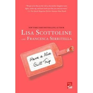Have a Nice Guilt Trip -- Lisa Scottoline